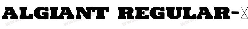 Algiant Regular字体转换